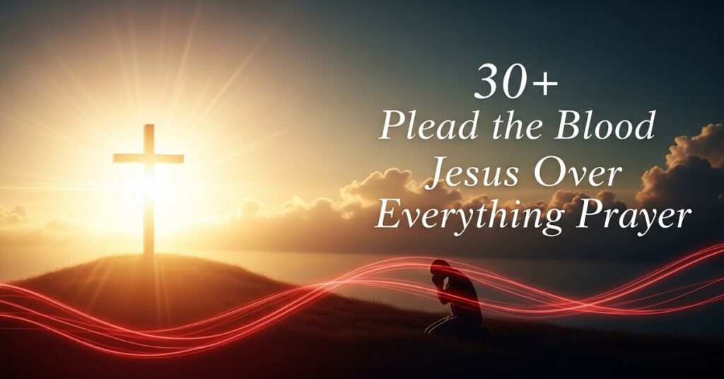 plead the blood of jesus over everything prayer