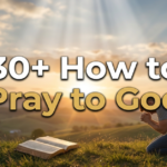 30+ How to Pray to God
